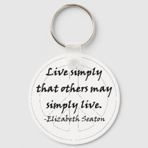 Live Simply That Others May Simply Live Keychain