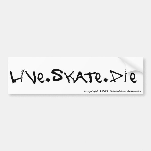 Live Skate Die Bumper Sticker (Front)