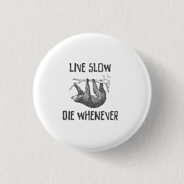 Live Slow 1 Inch Round Button (Front)