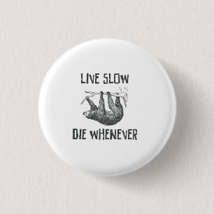 Live Slow 1 Inch Round Button