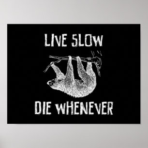Live Slow, Die Whenever Poster