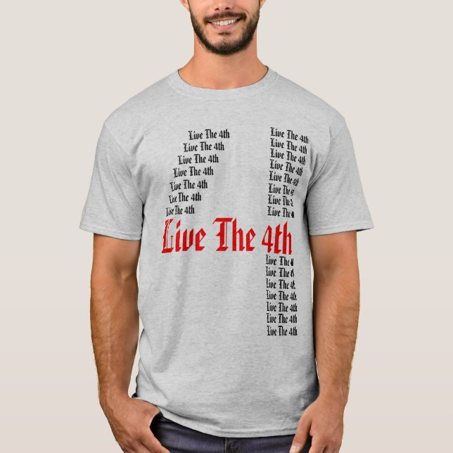 Live The 4th - T-Shirt - Customized (Front)