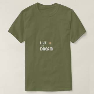 Live the Dream T-Shirt | Inspirational T-shirt