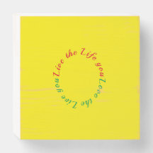 Live the life you love wooden box sign
