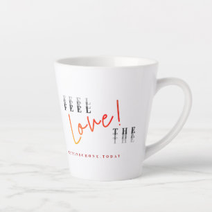 Live the Passion ... Feel the Love Latte Mug