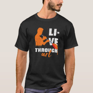 Live Through Artistic Glass Blowing Meme Quote   T-Shirt