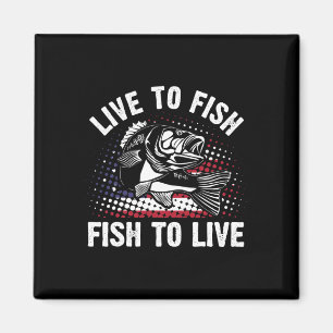 Live To Fish And Fish To Live Funny Fishing Gift Magnet