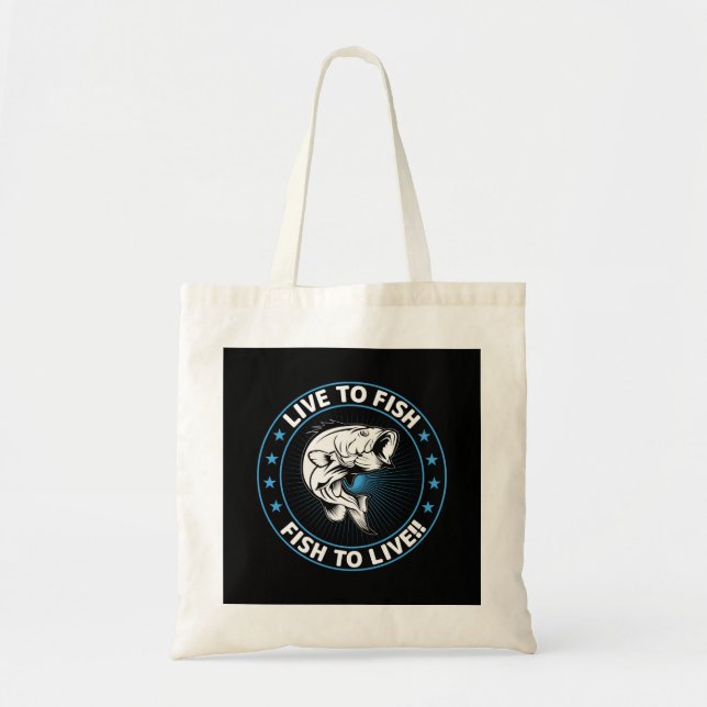 Live to Fish, Fish to Live Tote Bag (Front)