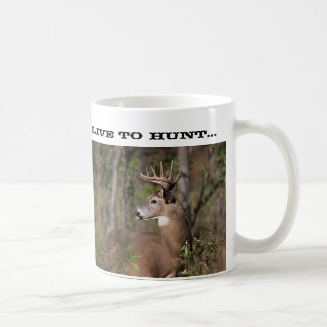 Live to Hunt Mug. Coffee Mug (Right)