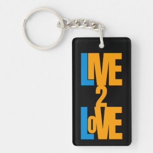 Live To Love - Meaningful Positive Message  Keycha Keychain