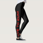 Live to Run! Run to Live! Black & Red Running Leggings<br><div class="desc">These fun leggings are designed with runners in mind. They are black with bright high visibility red coloured text running up each leg. One leg says "Live to Run!" the other leg says "Run to Live!" Perfect running tights and the colour is a safety measure to be sure you are...</div>