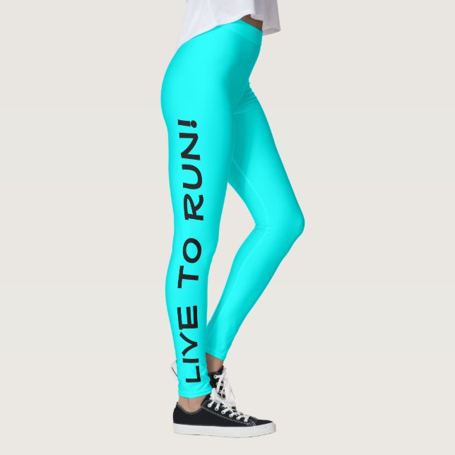 Live to Run! Run to Live! Cyan Aqua Running Leggings (Right)