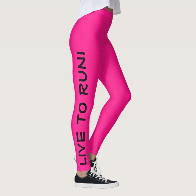 Live to Run Run to Live! Hot Pink High Vis Running Leggings (Right)