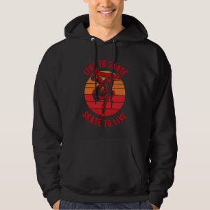 Live to Skate Skate to Live Skateboard  3 Hoodie