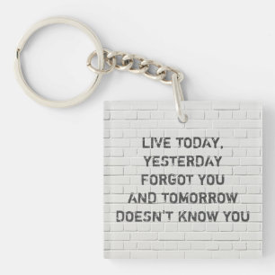 Live today, motivational quote keychain