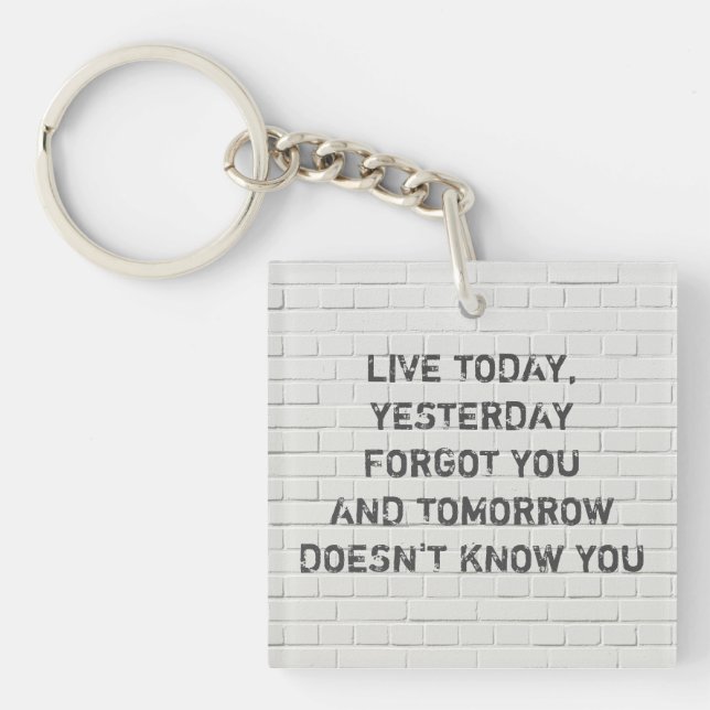Live today, motivational quote keychain (Front)
