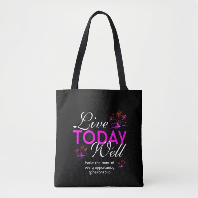 LIVE TODAY WELL Eph 5:16 Motivational Scripture Tote Bag (Front)