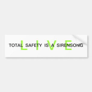 Live - Total Safety is a Sirensong Bumper Sticker