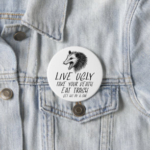 Live Ugly Fake Your Death Eat Trash Funny Opossum 3 Inch Round Button