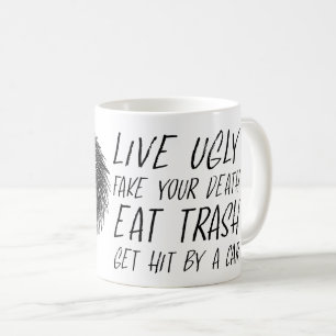 Live Ugly Fake Your Death Eat Trash Funny Opossum Coffee Mug