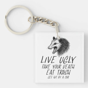 Live Ugly Fake Your Death Eat Trash Funny Opossum Keychain