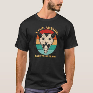 LIVE WEIRD FAKE YOUR DEATH Screaming Possum Trash T-Shirt