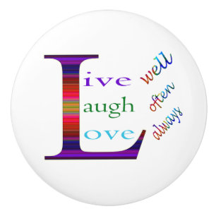 Live Well, Laugh Often, Love Always by STaylor Ceramic Knob