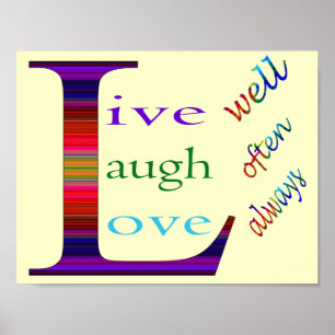 Live Well, Laugh Often, Love Always by STaylor Poster