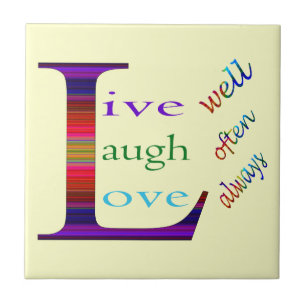 Live Well, Laugh Often, Love Always by STaylor Tile