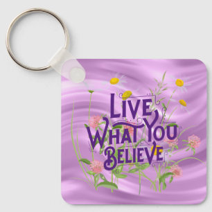 Live What You Believe Quote Purple Lilac Floral Keychain
