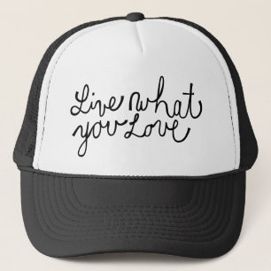 Live What You Love Motivational Slogan Trucker Hat