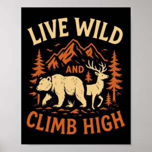 Live Wild Climb High Bear Deer Hiking Camping Moun Poster