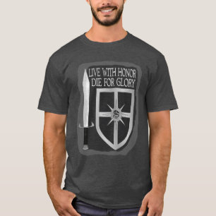 Live With Honour Die For Glory T-Shirt