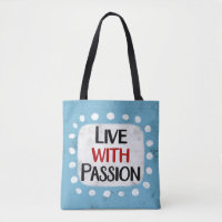 Live With Passion Tote Bag