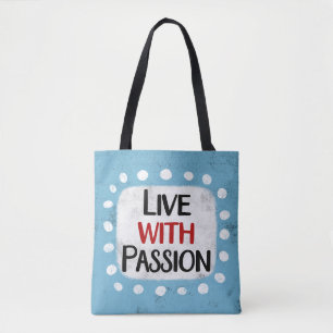Live With Passion Tote Bag