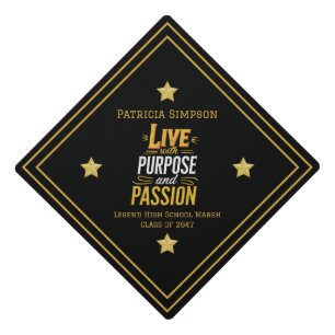 Live With Purpose And Passion: Memorable Statement Graduation Cap Topper