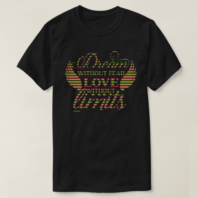 LIVE WITHOUT FEAR LOVE WITHOUT LIMITS motivational T-Shirt (Design Front)