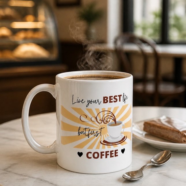Live Your Best Life | But First Coffee | Mug (Creator Uploaded)