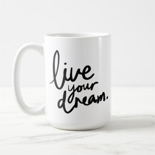 Live your dream coffee mug