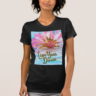 Live Your Dream - Rose Flower power T-Shirt