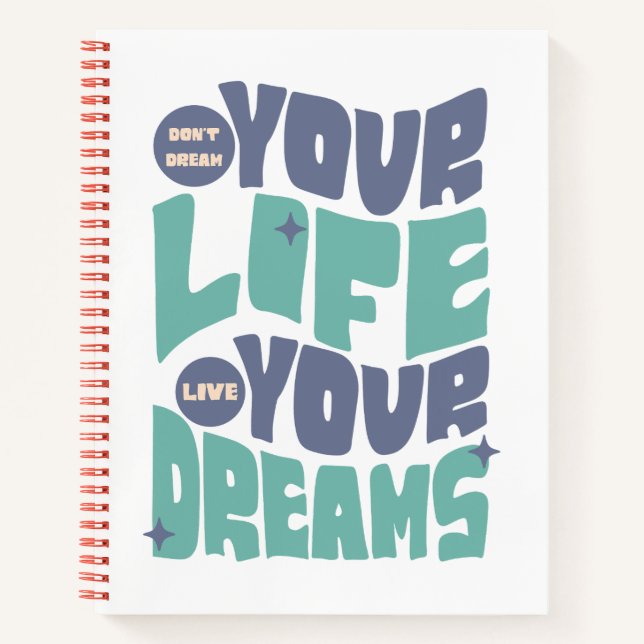 Live Your Dreams Spiral Notebook (Front)