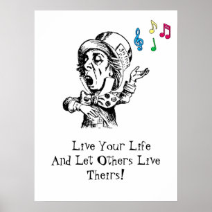 LIVE YOUR LIFE AND LET OTHERS LIVE THEIRS POSTER