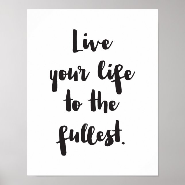 Live Your Life To The Fullest, Motivational Quote Poster (Front)