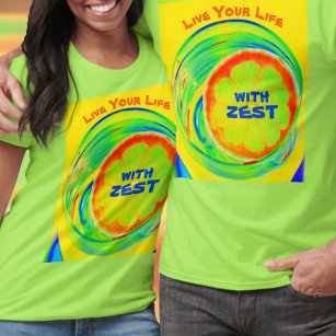 Live Your Life with Zest Psychedelic T-Shirt