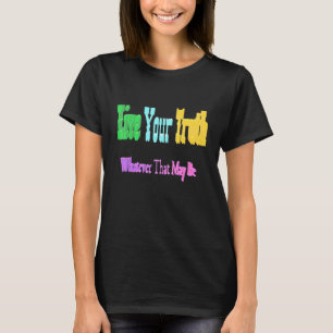 Live Your Truth Whatever That May Be T-Shirt