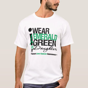 Liver Cancer Emerald Green Ribbon For My Daughter T-Shirt