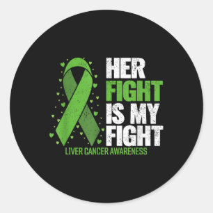 Liver Cancer Her Fight Is My Fight Liver Cancer Aw Classic Round Sticker