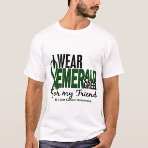 Liver Cancer I Wear Emerald Green For My Friend 10 T-Shirt