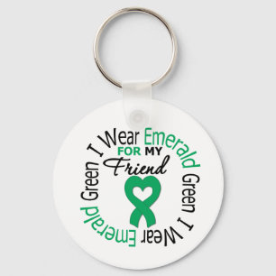 Liver Cancer I Wear Emerald Green For My Friend Keychain
