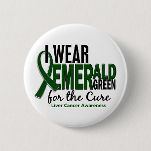 Liver Cancer I Wear Emerald Green For The Cure 10 2 Inch Round Button